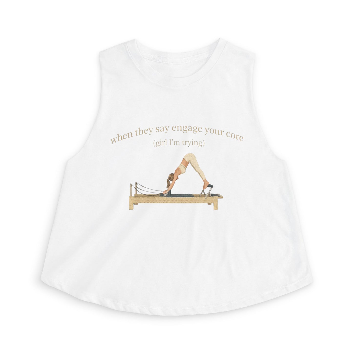 Pilates Reformers Crop Tank — "When they say engage your core (I am trying)"