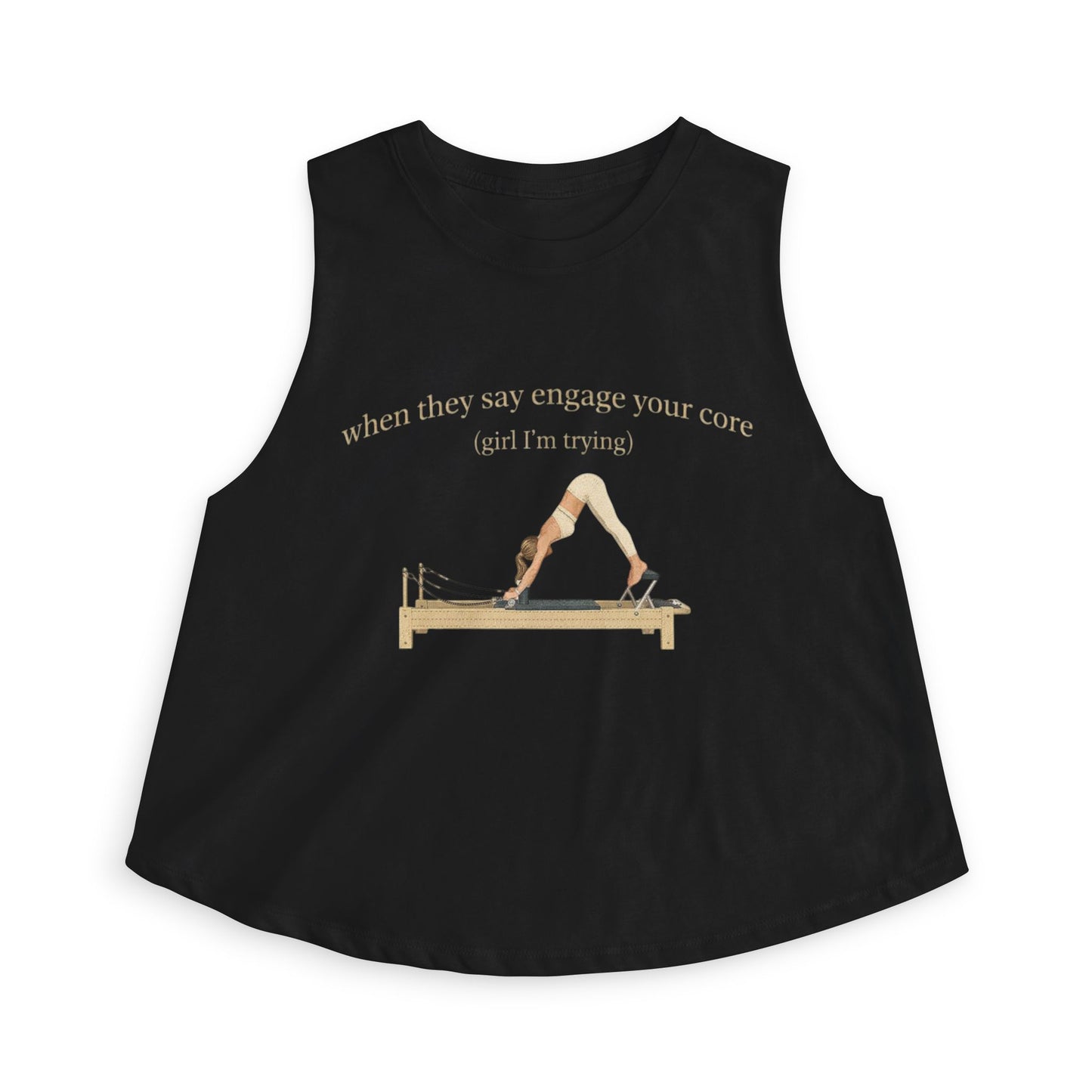 Pilates Reformers Crop Tank — "When they say engage your core (I am trying)"
