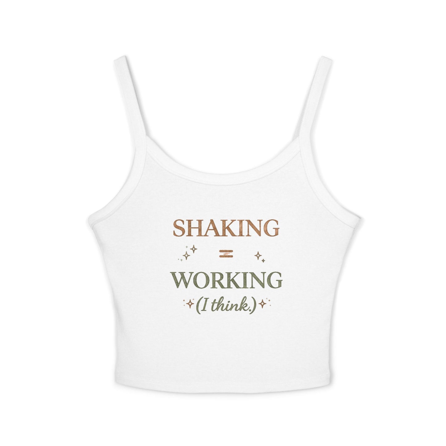 Spaghetti Tank — "Shaking = Working (I think)" Feminine Graphic Crop Top